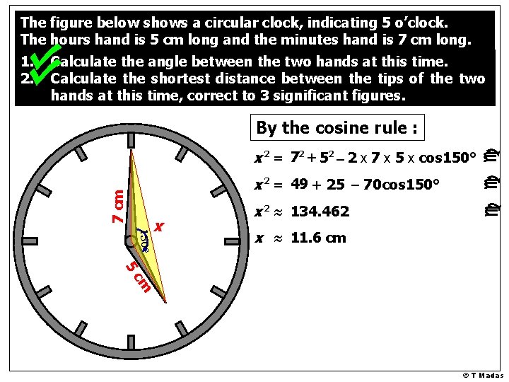 The figure below shows a circular clock, indicating 5 o’clock. The hours hand is