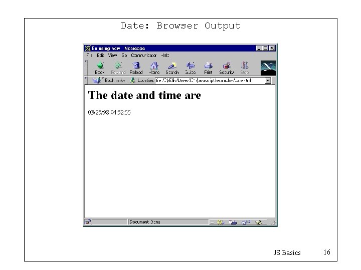 Date: Browser Output JS Basics 16 