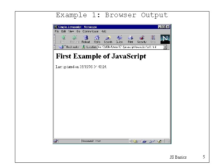 Example 1: Browser Output JS Basics 5 