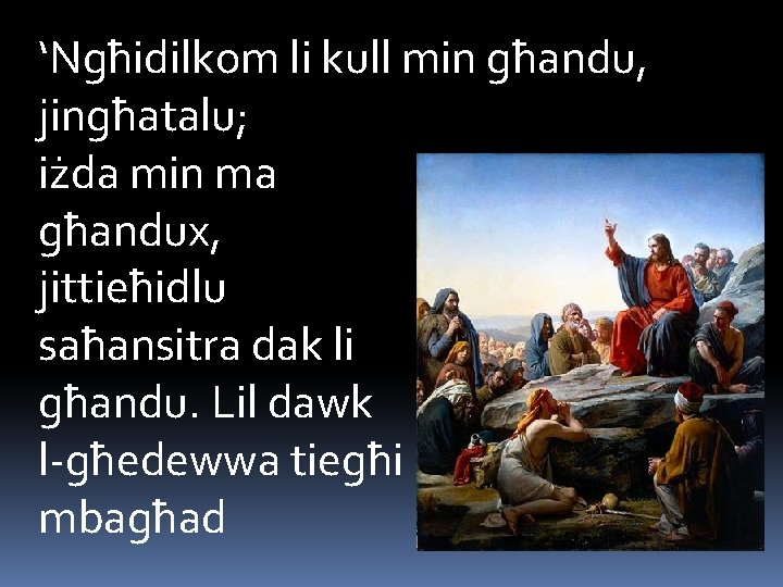‘Ngħidilkom li kull min għandu, jingħatalu; iżda min ma għandux, jittieħidlu saħansitra dak li