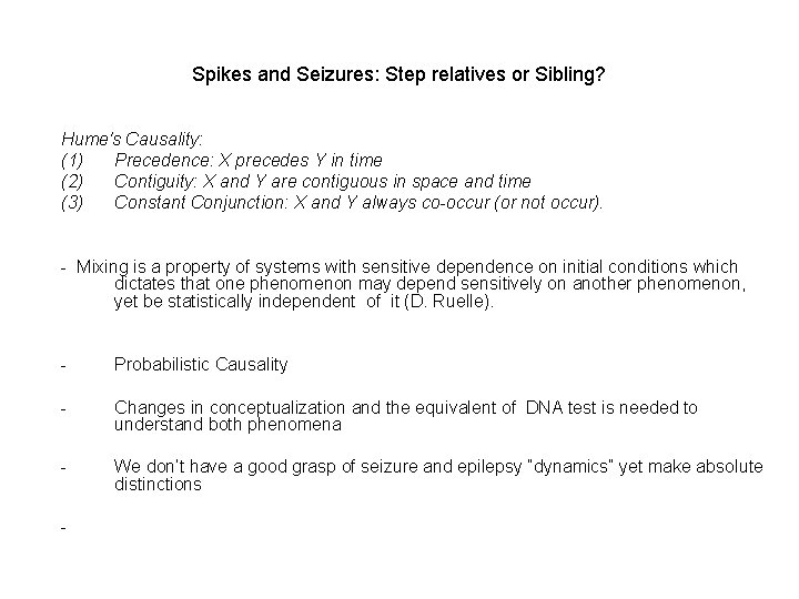 Spikes and Seizures: Step relatives or Sibling? Hume's Causality: (1) Precedence: X precedes Y
