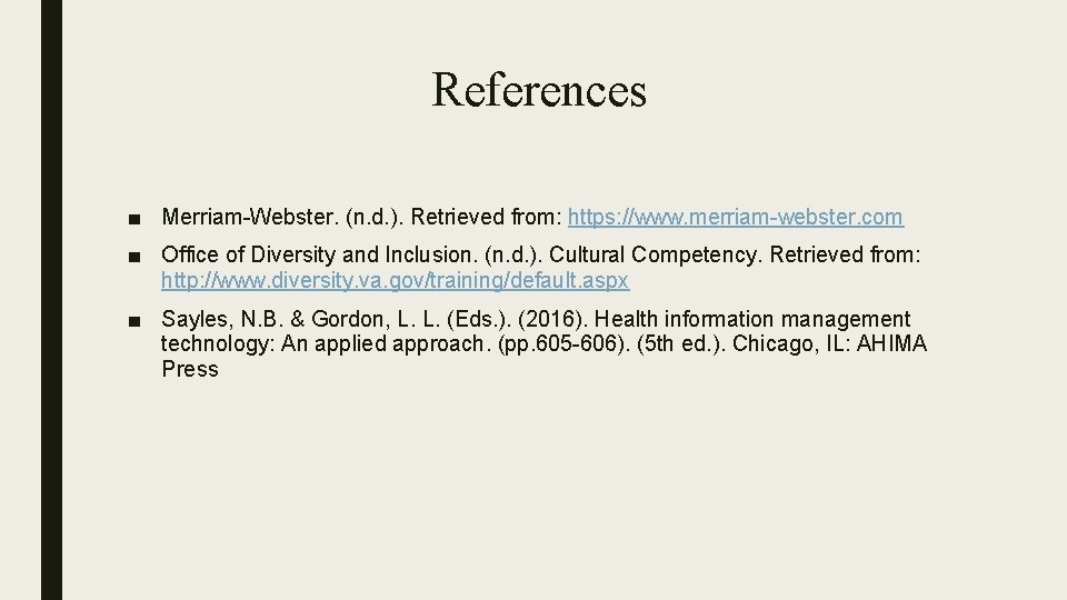 References ■ Merriam-Webster. (n. d. ). Retrieved from: https: //www. merriam-webster. com ■ Office