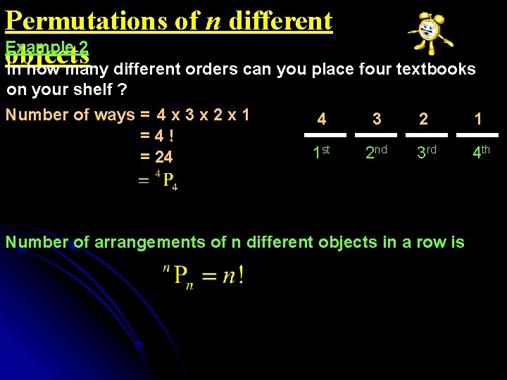 Permutations of n different Example 2 objects In how many different orders can you