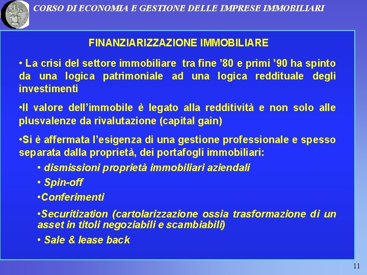 CORSO DI ECONOMIA E GESTIONE DELLE IMPRESE IMMOBILIARI FINANZIARIZZAZIONE IMMOBILIARE • La crisi del