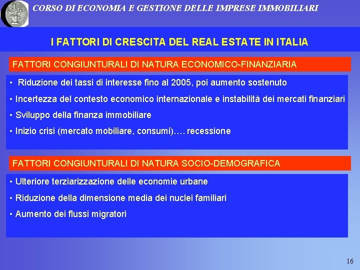 CORSO DI ECONOMIA E GESTIONE DELLE IMPRESE IMMOBILIARI I FATTORI DI CRESCITA DEL REAL