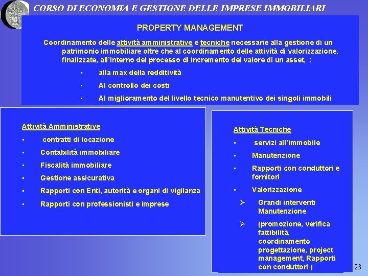 CORSO DI ECONOMIA E GESTIONE DELLE IMPRESE IMMOBILIARI PROPERTY MANAGEMENT Coordinamento delle attività amministrative CORSO DI ECONOMIA E GESTIONE DELLE IMPRESE IMMOBILIARI PROPERTY MANAGEMENT Coordinamento delle attività amministrative
