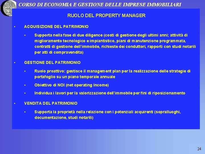 CORSO DI ECONOMIA E GESTIONE DELLE IMPRESE IMMOBILIARI RUOLO DEL PROPERTY MANAGER • ACQUISIZIONE CORSO DI ECONOMIA E GESTIONE DELLE IMPRESE IMMOBILIARI RUOLO DEL PROPERTY MANAGER • ACQUISIZIONE