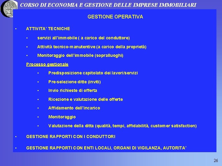 CORSO DI ECONOMIA E GESTIONE DELLE IMPRESE IMMOBILIARI GESTIONE OPERATIVA • ATTIVITA’ TECNICHE •