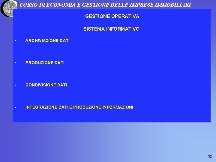 CORSO DI ECONOMIA E GESTIONE DELLE IMPRESE IMMOBILIARI GESTIONE OPERATIVA SISTEMA INFORMATIVO • ARCHIVIAZIONE