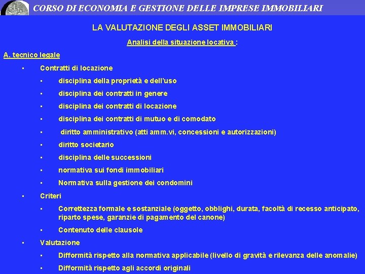 CORSO DI ECONOMIA E GESTIONE DELLE IMPRESE IMMOBILIARI LA VALUTAZIONE DEGLI ASSET IMMOBILIARI Analisi