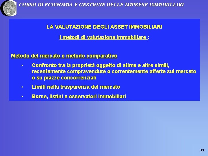 CORSO DI ECONOMIA E GESTIONE DELLE IMPRESE IMMOBILIARI LA VALUTAZIONE DEGLI ASSET IMMOBILIARI I