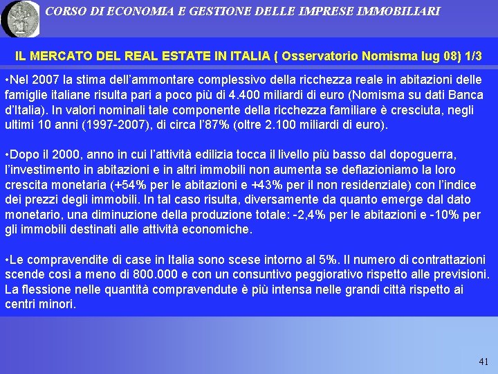 CORSO DI ECONOMIA E GESTIONE DELLE IMPRESE IMMOBILIARI IL MERCATO DEL REAL ESTATE IN