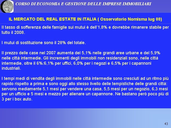 CORSO DI ECONOMIA E GESTIONE DELLE IMPRESE IMMOBILIARI IL MERCATO DEL REAL ESTATE IN