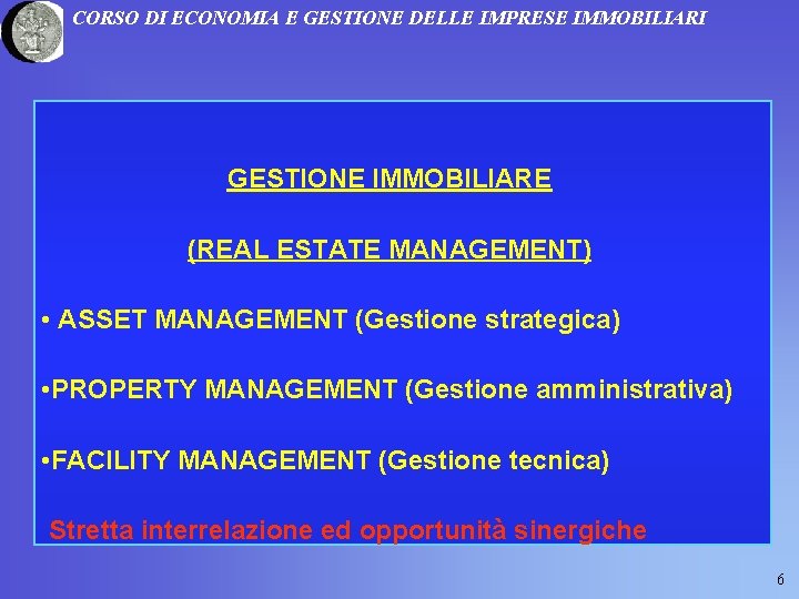 CORSO DI ECONOMIA E GESTIONE DELLE IMPRESE IMMOBILIARI GESTIONE IMMOBILIARE (REAL ESTATE MANAGEMENT) •