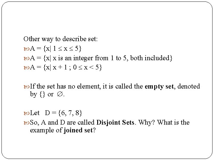 Other way to describe set: A = {x| 1 x 5} A = {x|