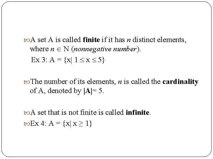  A set A is called finite if it has n distinct elements, where