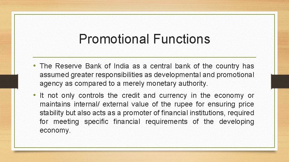 Promotional Functions • The Reserve Bank of India as a central bank of the