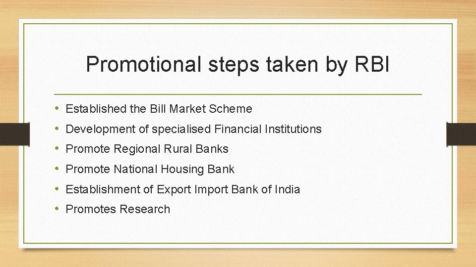 Promotional steps taken by RBI • • • Established the Bill Market Scheme Development