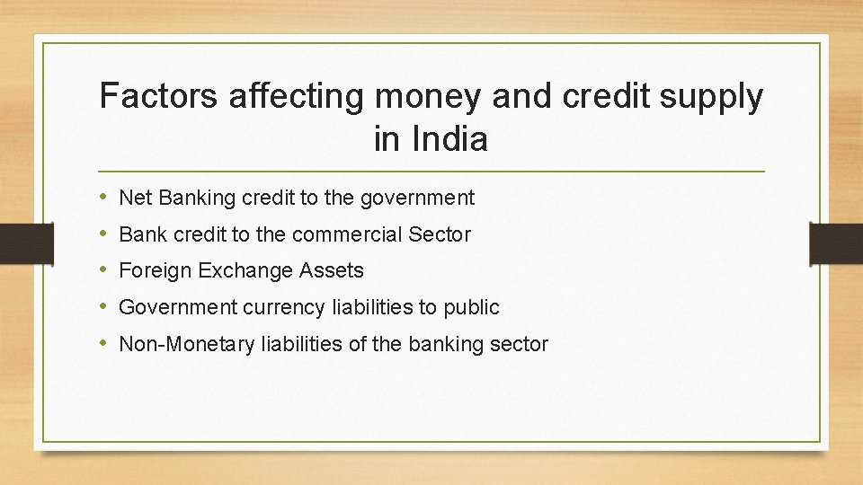 Factors affecting money and credit supply in India • • • Net Banking credit