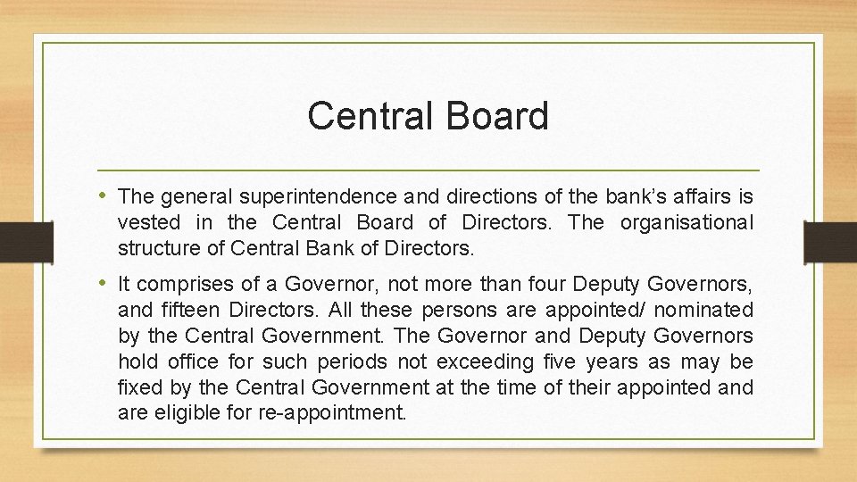 Central Board • The general superintendence and directions of the bank’s affairs is vested