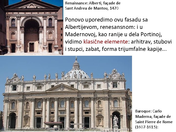 Renaissance: Alberti, façade de Sant Andrea de Mantou, 1470 Ponovo uporedimo ovu fasadu sa