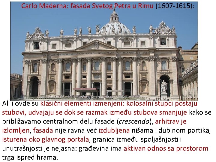 Carlo Maderna: fasada Svetog Petra u Rimu (1607 -1615): Ali i ovde su klasični