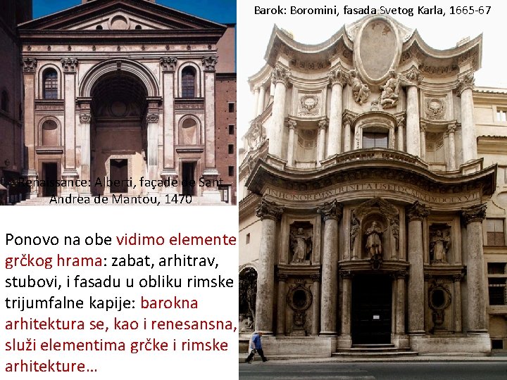 Barok: Boromini, fasada Svetog Karla, 1665 -67 Renaissance: Alberti, façade de Sant Andrea de
