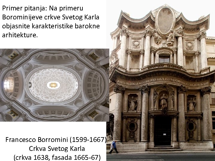 Primer pitanja: Na primeru Borominijeve crkve Svetog Karla objasnite karakteristike barokne arhitekture. Francesco Borromini