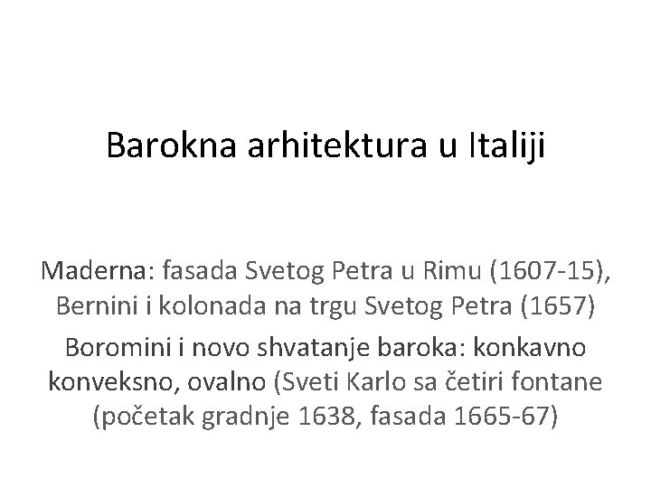 Barokna arhitektura u Italiji Maderna: fasada Svetog Petra u Rimu (1607 -15), Bernini i