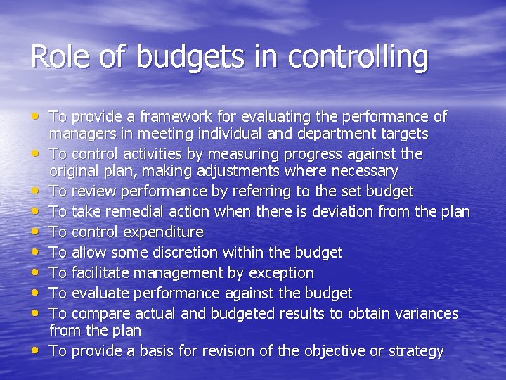 Role of budgets in controlling • To provide a framework for evaluating the performance