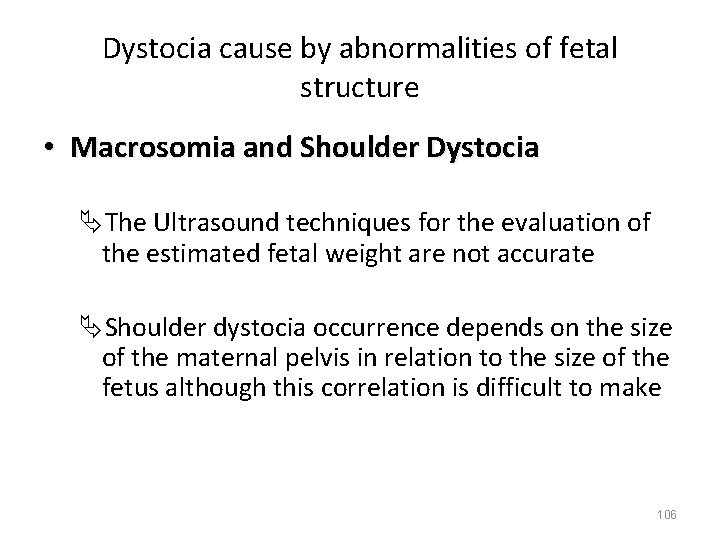 Dystocia cause by abnormalities of fetal structure • Macrosomia and Shoulder Dystocia ÄThe Ultrasound