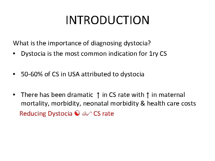 INTRODUCTION What is the importance of diagnosing dystocia? • Dystocia is the most common