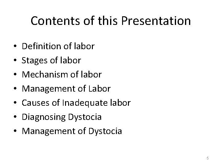 Contents of this Presentation • • Definition of labor Stages of labor Mechanism of