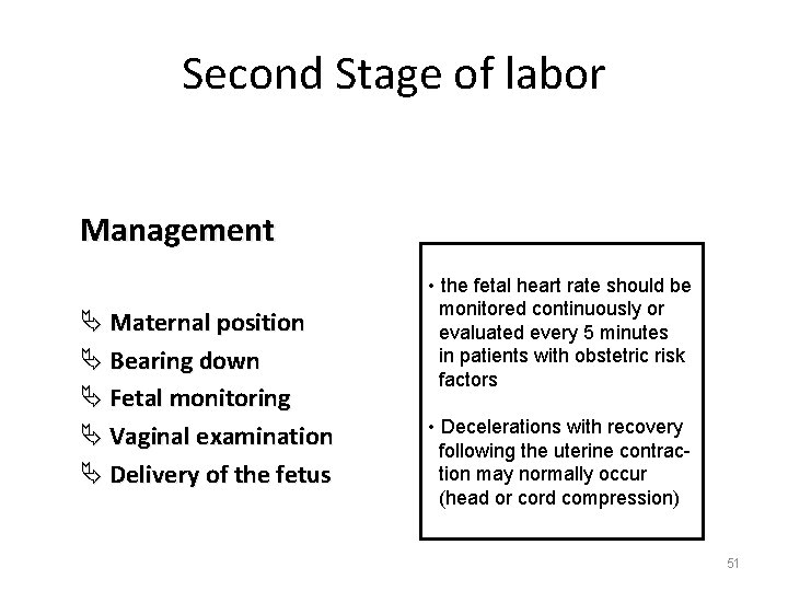 Second Stage of labor Management Ä Maternal position Ä Bearing down Ä Fetal monitoring