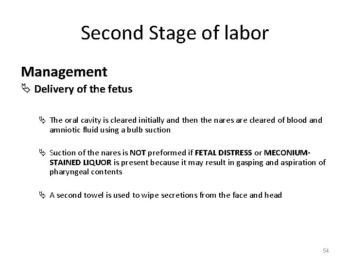 Second Stage of labor Management Ä Delivery of the fetus Ä The oral cavity