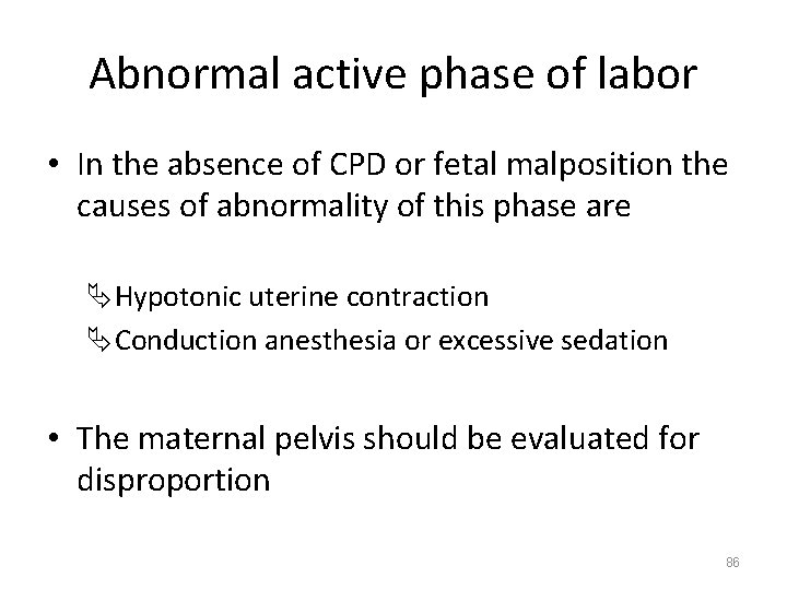 Abnormal active phase of labor • In the absence of CPD or fetal malposition