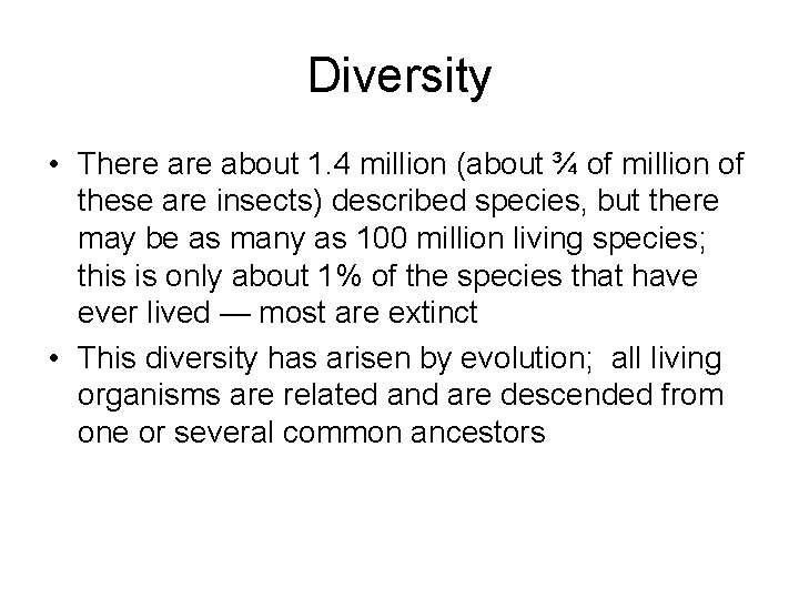 Diversity • There about 1. 4 million (about ¾ of million of these are