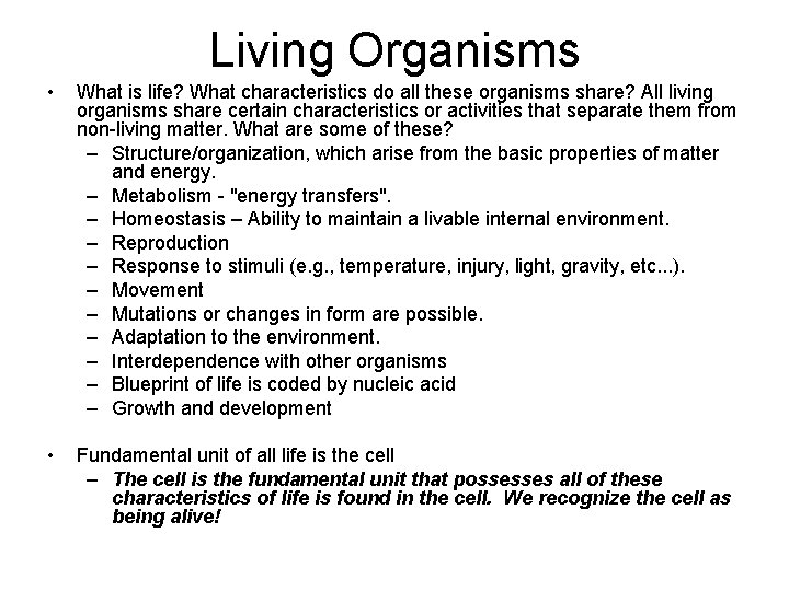 Living Organisms • What is life? What characteristics do all these organisms share? All