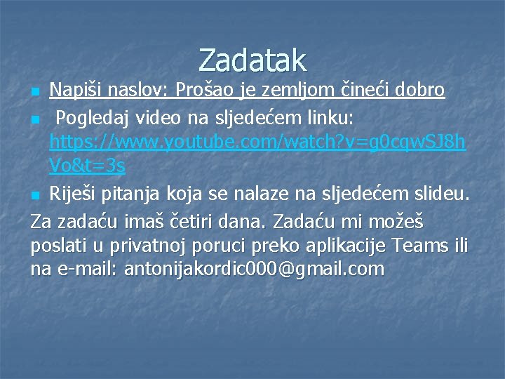 Zadatak Napiši naslov: Prošao je zemljom čineći dobro n Pogledaj video na sljedećem linku: