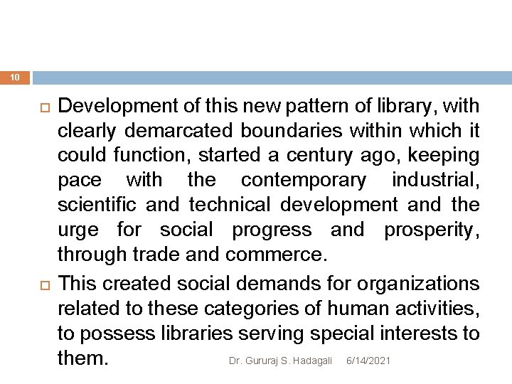 10 Development of this new pattern of library, with clearly demarcated boundaries within which