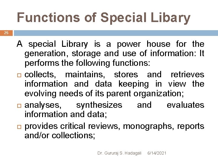 Functions of Special Libary 25 A special Library is a power house for the