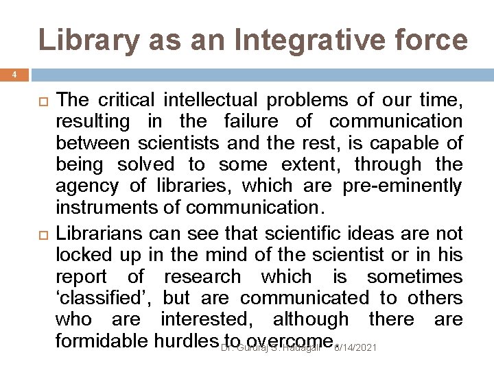 Library as an Integrative force 4 The critical intellectual problems of our time, resulting