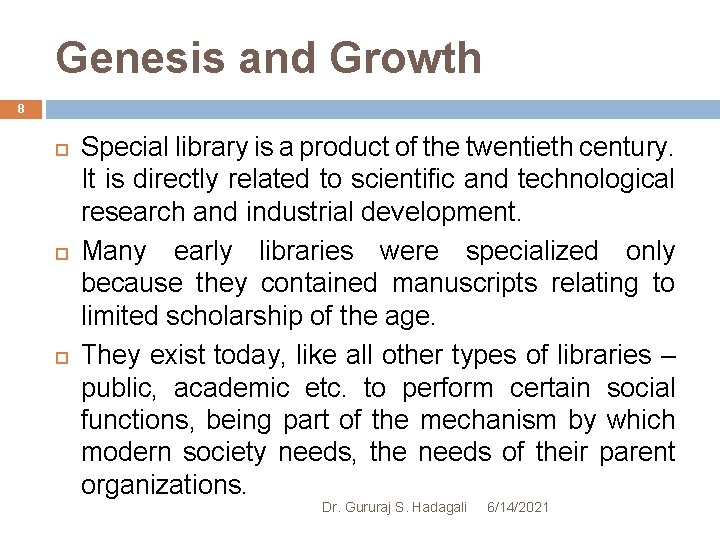 Genesis and Growth 8 Special library is a product of the twentieth century. It