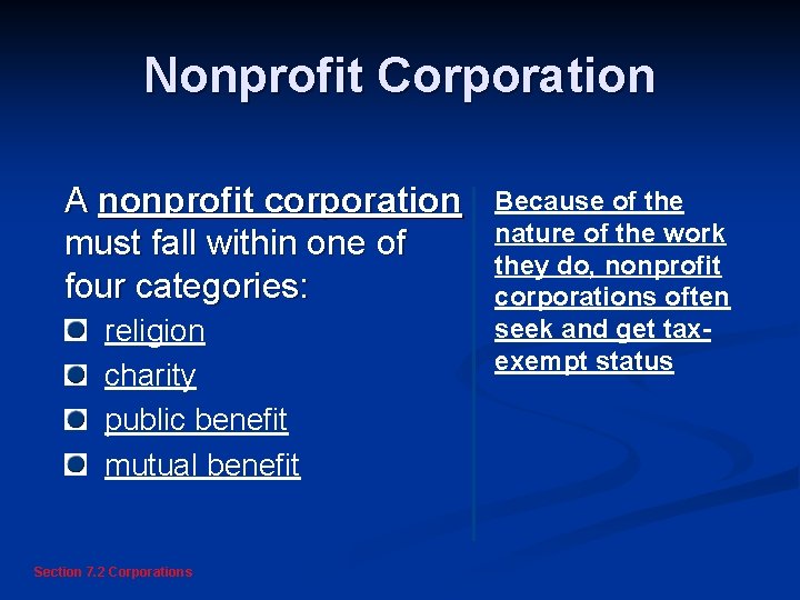 Nonprofit Corporation A nonprofit corporation must fall within one of four categories: religion charity