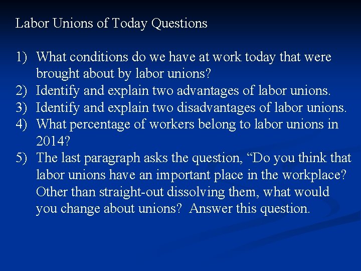 Labor Unions of Today Questions 1) What conditions do we have at work today