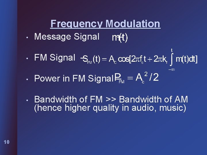 Frequency Modulation 10 • Message Signal – • FM Signal – • Power in