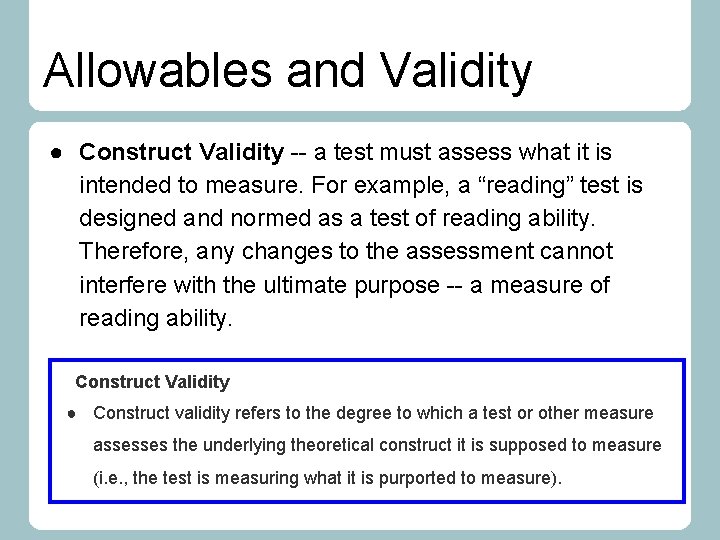 Allowables and Validity ● Construct Validity -- a test must assess what it is