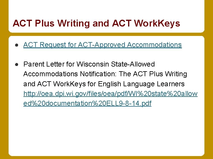 ACT Plus Writing and ACT Work. Keys ● ACT Request for ACT-Approved Accommodations ●