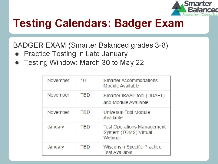 Testing Calendars: Badger Exam BADGER EXAM (Smarter Balanced grades 3 -8) ● Practice Testing