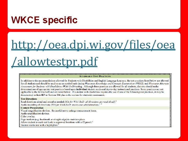 WKCE specific http: //oea. dpi. wi. gov/files/oea /allowtestpr. pdf 